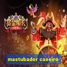 mastubador caseiro